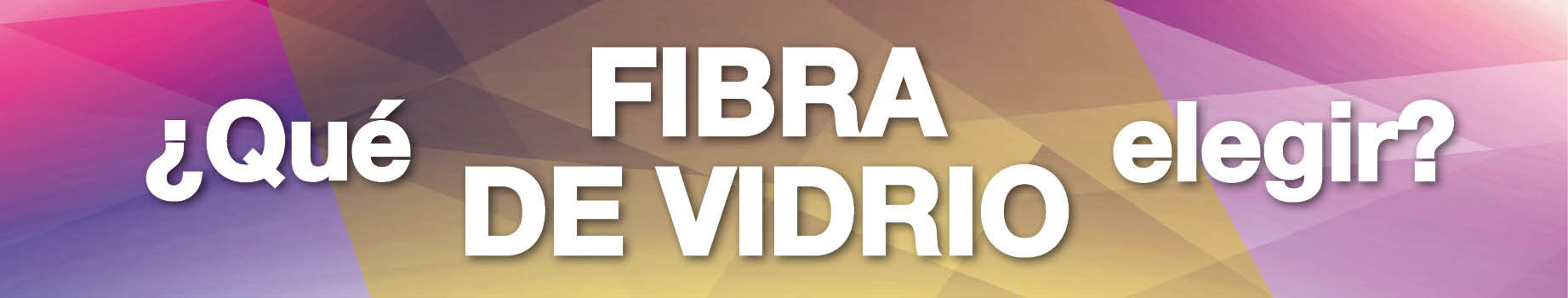 En Nazza te ayudamos a elegir Fibra de Vidrio+