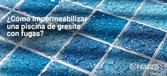 ¿Cómo impermeabilizar una piscina de gresite con fugas