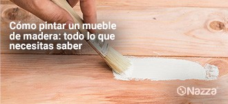 Cómo pintar un mueble de madera: 6 consejos básicos y todo lo que necesitas saber